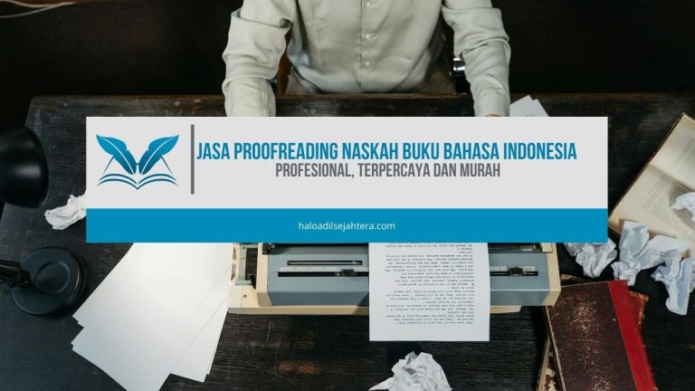 Jasa Proofreading Naskah Buku Bahasa Indonesia Profesional, Terpercaya dan Murah