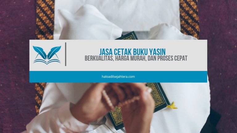 Jasa Cetak Buku Yasin Berkualitas, Harga Murah, dan Proses Cepat