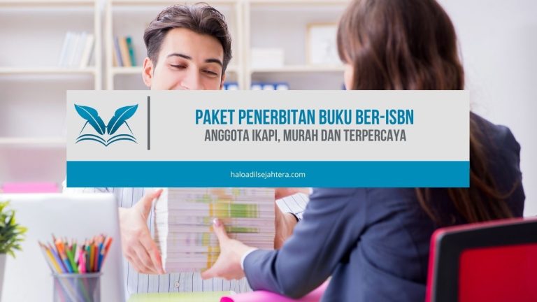 Paket Penerbitan Buku Ber-ISBN, Anggota IKAPI, Murah dan Terpercaya